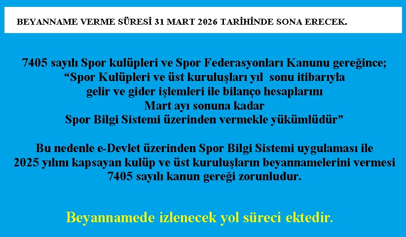 KULÜPLERİMİZE BEYANNAME DUYURUSU