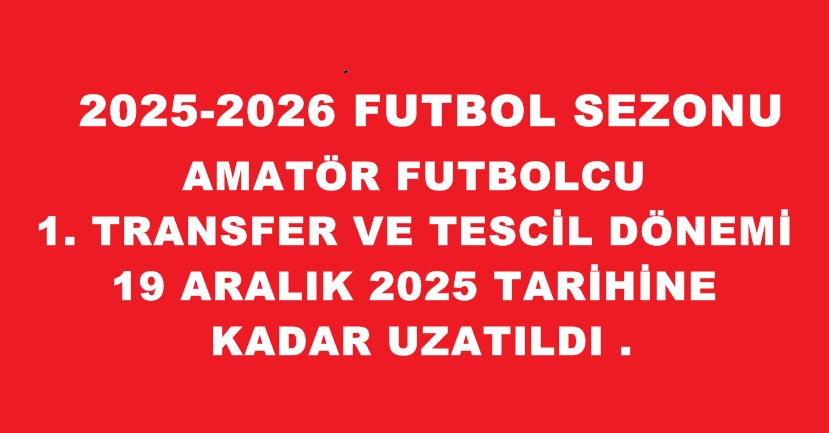 TRANSFER VE TESCİL DÖNEMİ UZATILDI